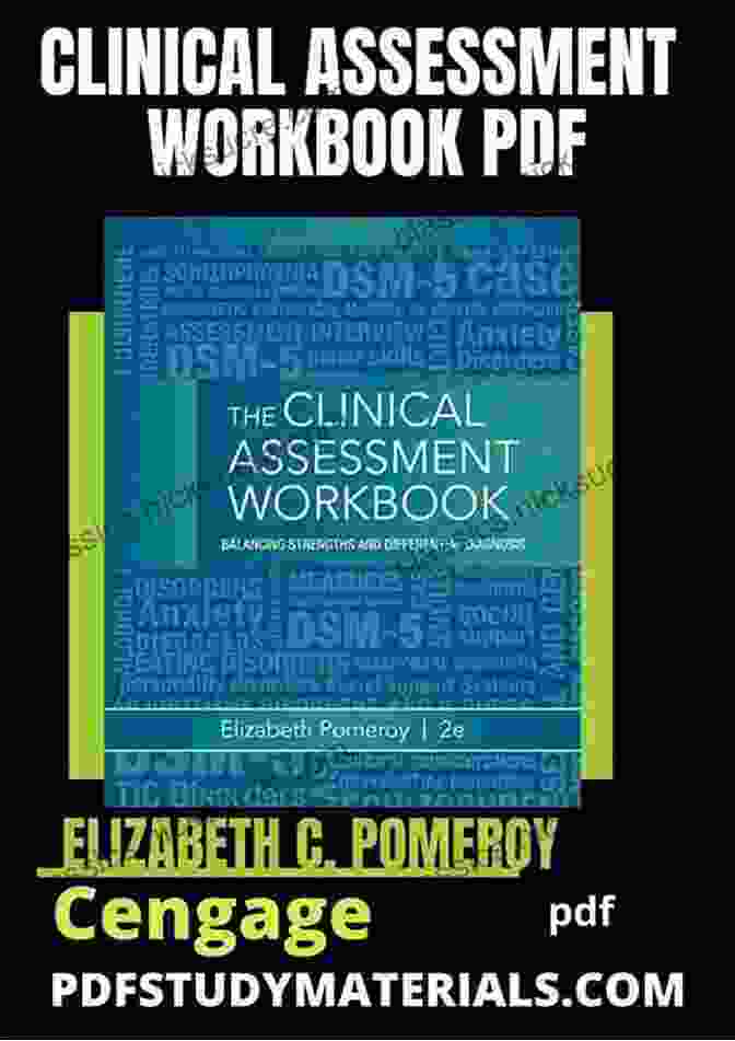 Clinical Assessment Workbook Clinical Assessment Workbook: Balancing Strengths And Differential Diagnosis
