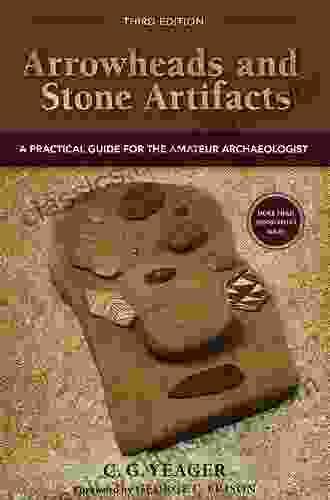 Arrowheads And Stone Artifacts: A Practical Guide For The Amateur Archaeologist (The Pruett Series)