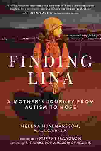 Finding Lina: A Mother S Journey From Autism To Hope