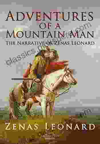 Adventures Of A Mountain Man: The Narrative Of Zenas Leonard