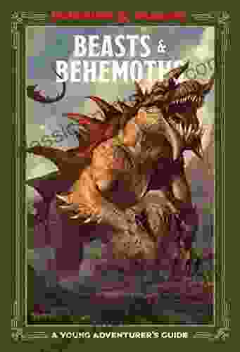 Beasts Behemoths (Dungeons Dragons): A Young Adventurer S Guide (Dungeons Dragons Young Adventurer S Guides)