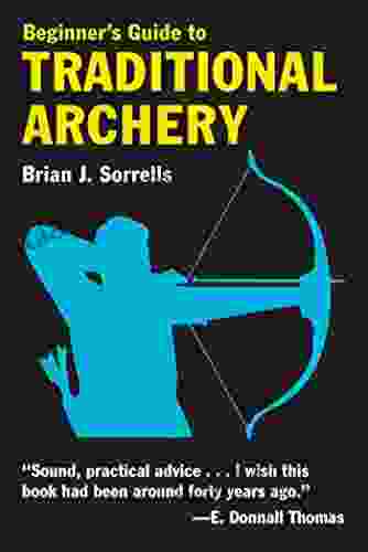 Beginner S Guide To Traditional Archery