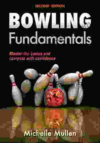 Bowling Fundamentals (Sports Fundamentals) Michelle Mullen