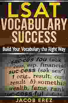 LSAT Vocabulary Success: Build Your Vocabulary The Right Way