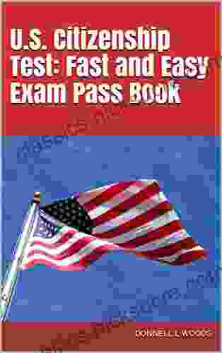 U S Citizenship Test: Fast And Easy Exam Pass