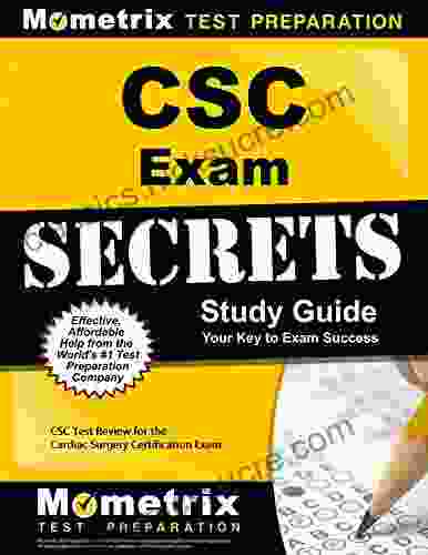 CSC Exam Secrets Study Guide: CSC Test Review For The Cardiac Surgery Certification Exam