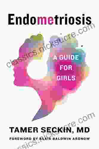 EndoMEtriosis: A Guide For Girls