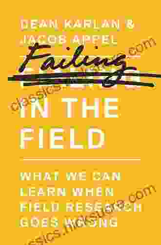 Failing In The Field: What We Can Learn When Field Research Goes Wrong