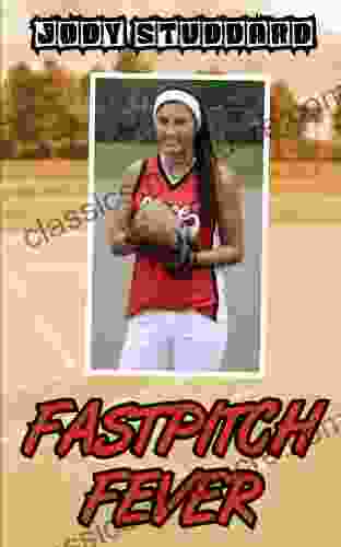 Fastpitch Fever (Softball Star) Jody Studdard