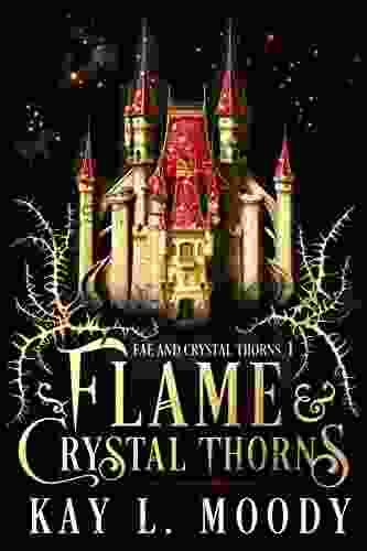 Flame And Crystal Thorns (Fae And Crystal Thorns 1)