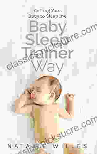 Getting Your Baby To Sleep The Baby Sleep Trainer Way