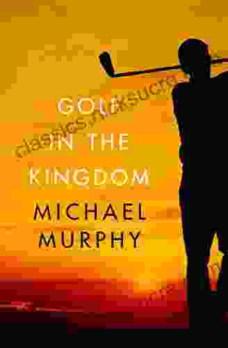 Golf In The Kingdom Micheal J Murphy