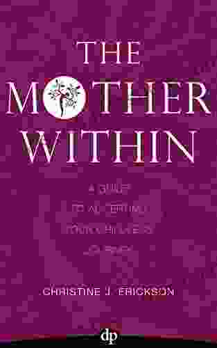 The Mother Within: A Guide To Accepting Your Childless Journey