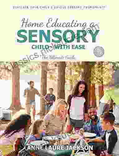 Home Educating A Sensory Child With Ease: The Ultimate Guide