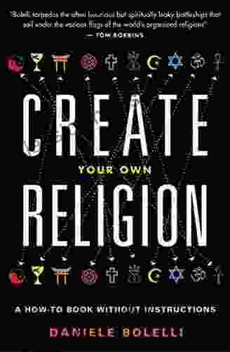 Create Your Own Religion: A How To Without Instructions