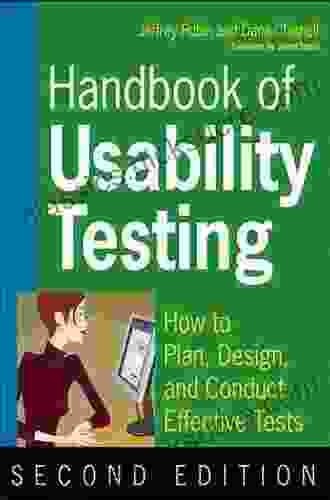 Handbook Of Usability Testing: How To Plan Design And Conduct Effective Tests