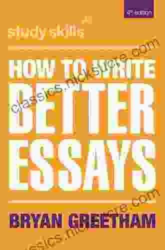 How To Write Better Essays (Bloomsbury Study Skills)