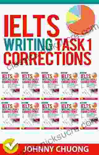 Ielts Writing Task 1 Corrections: Most Common Mistakes Students Make And How To Avoid Them (Box Set 10 In 1)