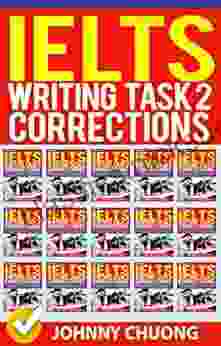 Ielts Writing Task 2 Corrections: Most Common Mistakes Students Make And How To Avoid Them (Box Set 15 In 1)