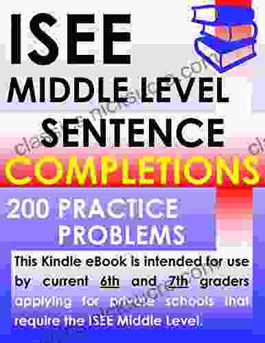 ISEE Middle Level Sentence Completions 200 Practice Problems