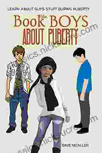 For Boys About Puberty: Learn About Guys Stuff During Puberty