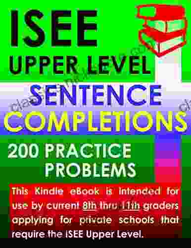 ISEE Upper Level Sentence Completions 200 Practice Problems