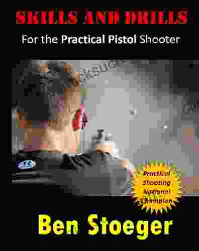 Skills And Drills: For The Practical Pistol Shooter