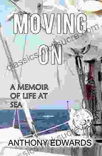 Moving On: A Memoir Of Life At Sea (Paid To Live The Dream 2)