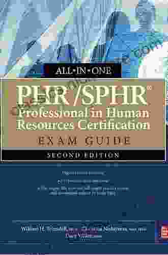 PHR/SPHR Professional In Human Resources Certification All In One Exam Guide Second Edition