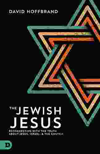 The Jewish Jesus: Reconnecting With The Truth About Jesus Israel And The Church