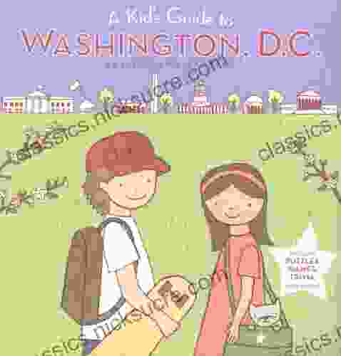 A Kid S Guide To Washington D C : Revised And Updated Edition (A Kid S Guide To )