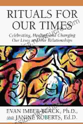 Rituals For Our Times: Celebrating Healing And Changing Our Lives And Our Relationships (Master Work Series)