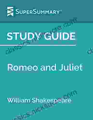 Study Guide: Romeo And Juliet By William Shakespeare (SuperSummary)