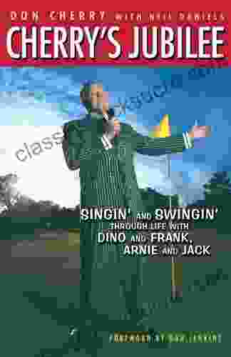 Cherry S Jubilee: Singin And Swingin Through Life With Dino And Frank Arnie And Jack