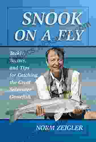 Snook On A Fly: Tackle Tactics And Tips For Catching The Great Saltwater Gamefish (Fly Fishing Classics)