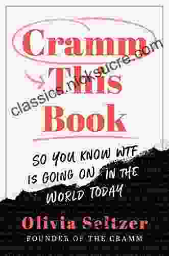 Cramm This Book: So You Know WTF Is Going On In The World Today