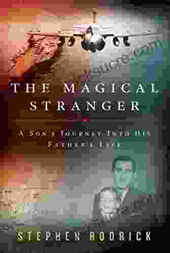 The Magical Stranger: A Son S Journey Into His Father S Life