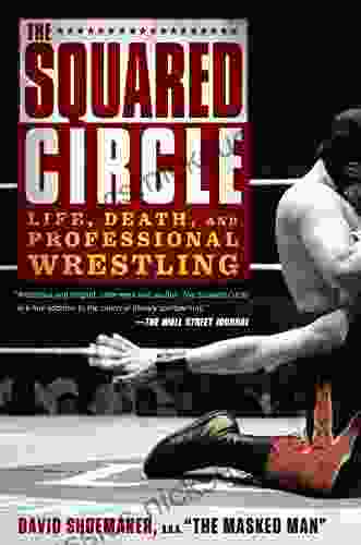 The Squared Circle: Life Death And Professional Wrestling