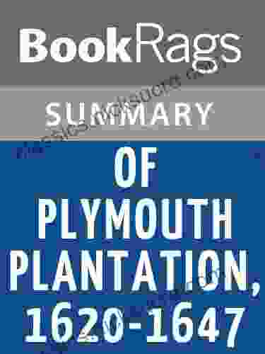 Summary Study Guide Of Plymouth Plantation 1620 1647 By William Bradford