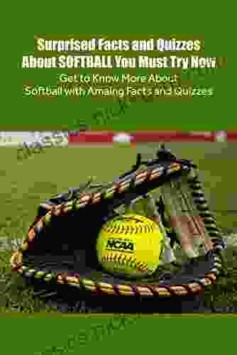 Surprised Facts And Quizzes About Softball You Must Try Now: Get To Know More About Softball With Amaing Facts And Quizzes