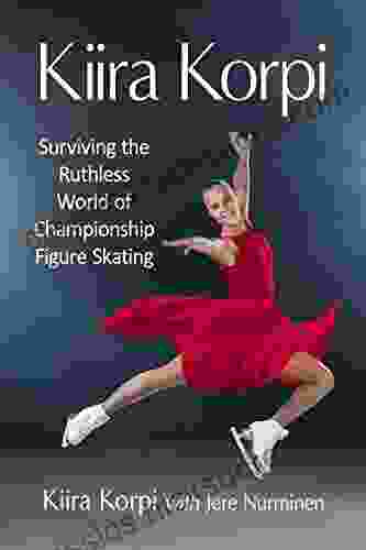 Kiira Korpi: Surviving The Ruthless World Of Championship Figure Skating