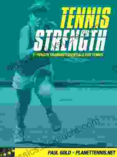 Tennis Strength: Strength Training Essentials For Tennis