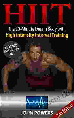 HIIT: The 20 Minute Dream Body With High Intensity Interval Training (HIIT) (HIIT Made Easy 1)