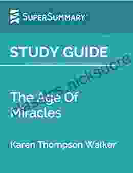 Study Guide: The Age Of Miracles By Karen Thompson Walker (SuperSummary)