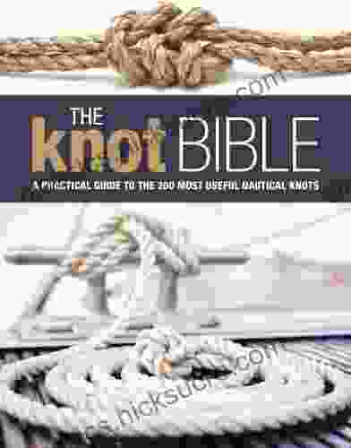 The Knot Bible: The Complete Guide To Knots And Their Uses (Sailing)