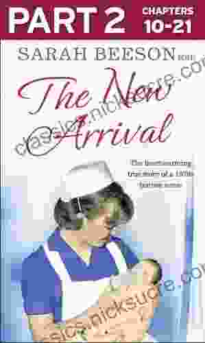 The New Arrival: Part 2 Of 3: The Heartwarming True Story Of A 1970s Trainee Nurse