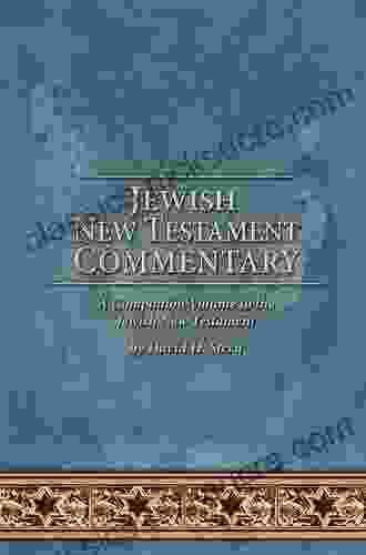 Jewish New Testament Commentary: A Companion Volume To The Jewish New Testament
