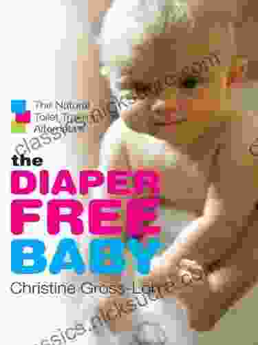 The Diaper Free Baby: The Natural Toilet Training Alternative