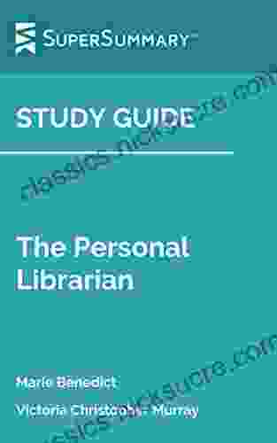 Study Guide: The Personal Librarian By Marie Benedict And Victoria Christopher Murray (SuperSummary)