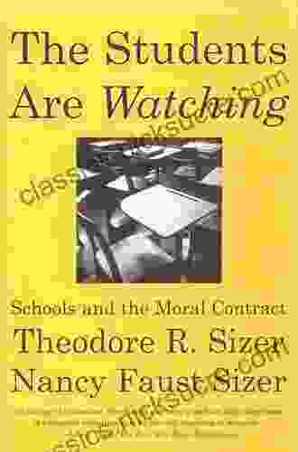 The Students Are Watching: Schools And The Moral Contract